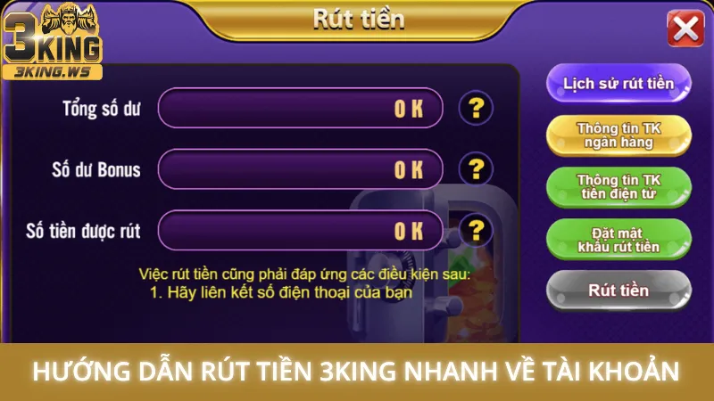 Hướng dẫn rút tiền 3King nhanh về tài khoản